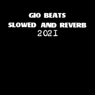 Slowed And Reverb 2021