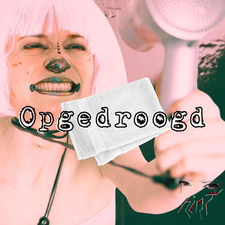 Opgedroogd