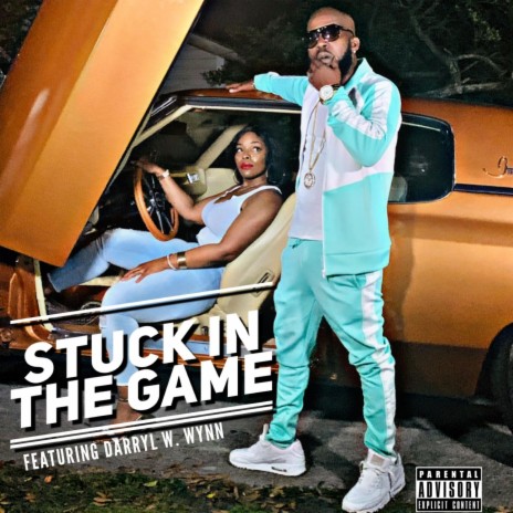 Stuck In The Game ft. Darryl W. Wynn | Boomplay Music