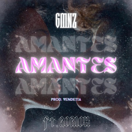 AMANTES ft. GORIOH | Boomplay Music