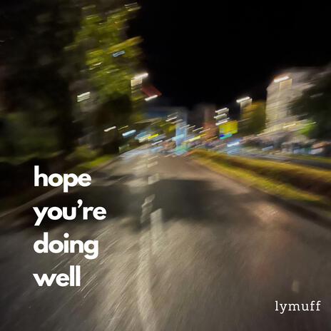 hope you're doing well | Boomplay Music