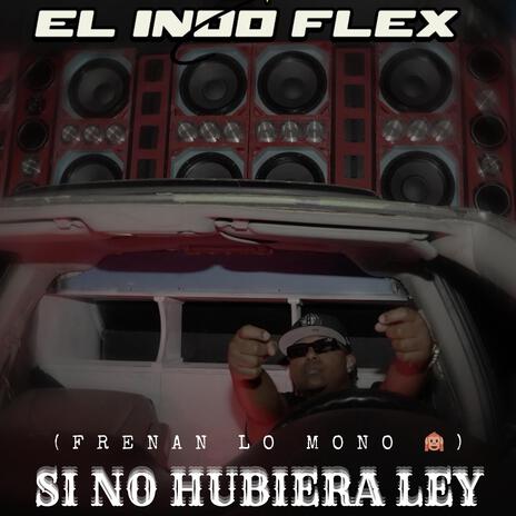 Si No Hubiera Ley (Lo Mono) | Boomplay Music