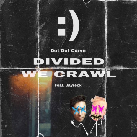 DIVIDED WE CRAWL ft. Jayreck | Boomplay Music