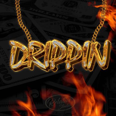 DRIPPIN' ft. Osley & JupaBeats | Boomplay Music