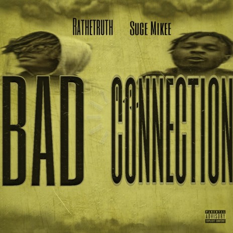 Bad Connection ft. RaTheTruth