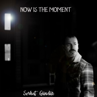 Now Is The Moment