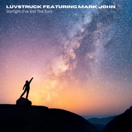 Starlight (I've Got The Sun) (Extended Vocal Mix) ft. Mark John | Boomplay Music