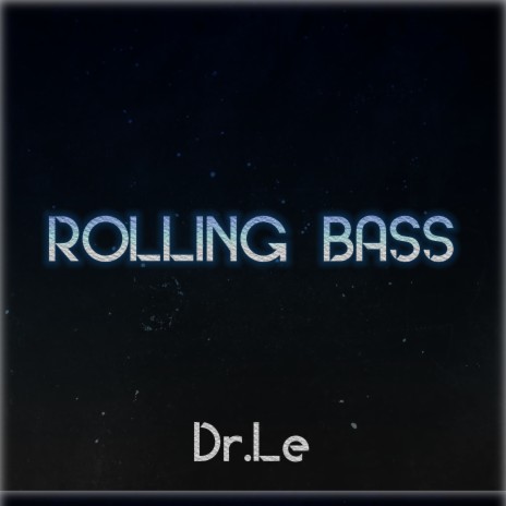 Rolling Bass | Boomplay Music