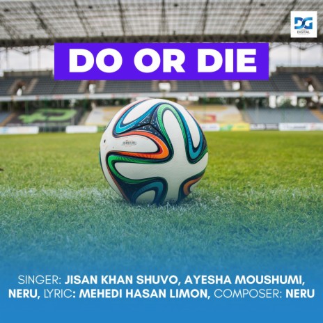 Do or Die ft. Yeasin Hossain Neru & Ayesha Mousumi | Boomplay Music