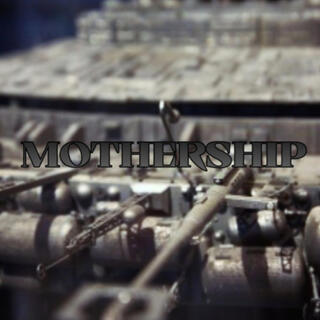 MOTHERSHIP