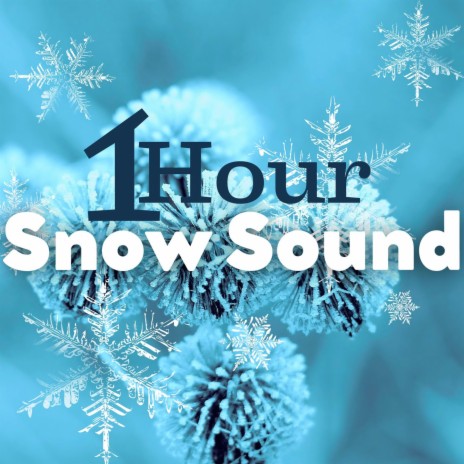 Snow Sound: 1 Hour of Arctic White Noise for Cozy Winter | Boomplay Music