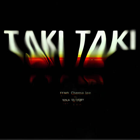 Taki Taki ft. Tesla da cherry & Chema lee | Boomplay Music