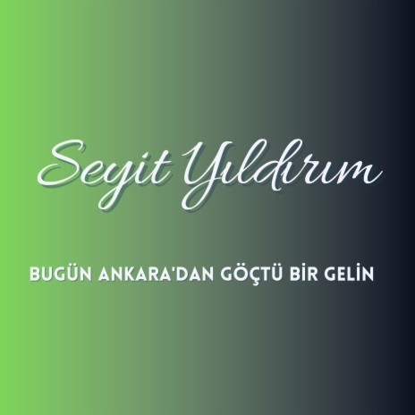 Bugün Ankara'dan Göçtü Bir Gelin, Pt. 2 | Boomplay Music