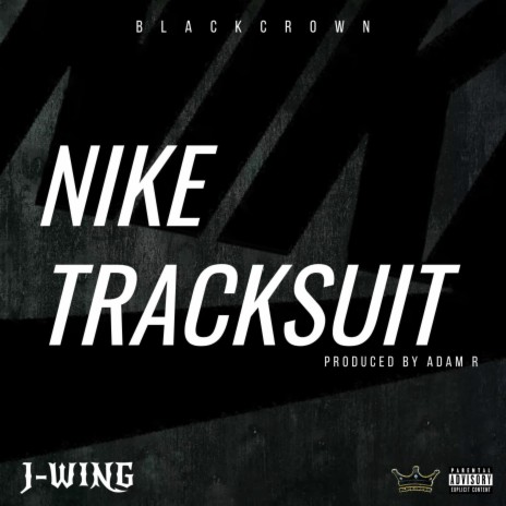 Nike Tracksuit ft. J-Wing | Boomplay Music