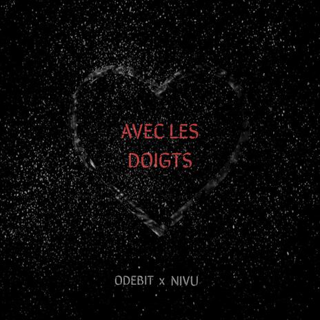 Coeur avec les Doigts ft. Dr Nivü | Boomplay Music