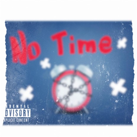 No Time ft. Kylo Loukas