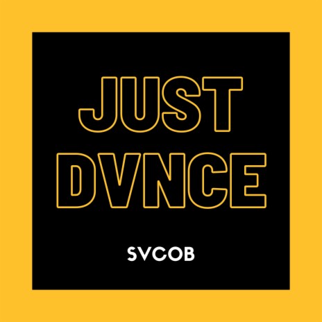 JUST DVNCE | Boomplay Music