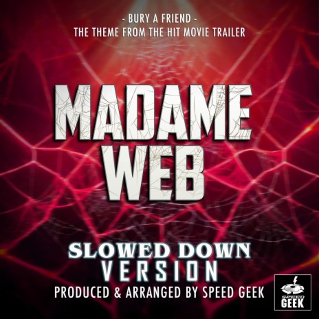 Bury A Friend (From Madame Web Trailer) (Slowed Down Version)