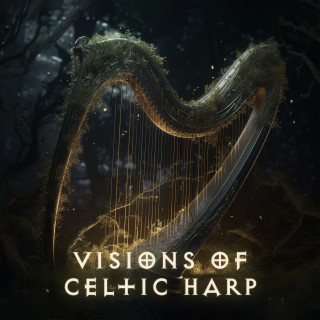 Visions of Celtic Harp Magic: Irish Dreamland