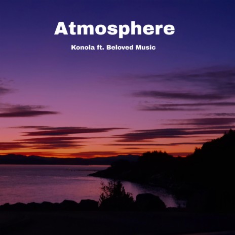 Atmosphere ft. Beloved Music | Boomplay Music