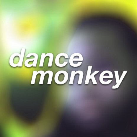 Dance Monkey | Boomplay Music