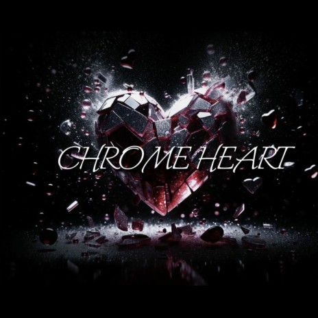 Chrome Heart | Boomplay Music