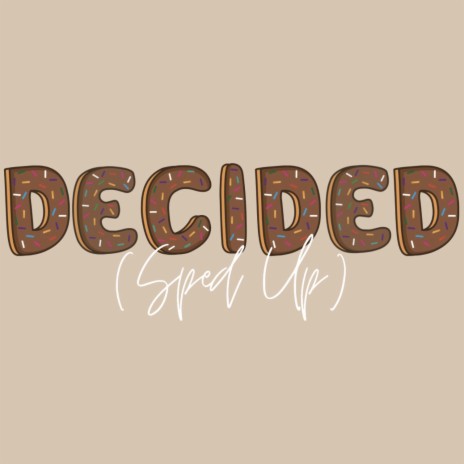 Decided (Sped Up) | Boomplay Music