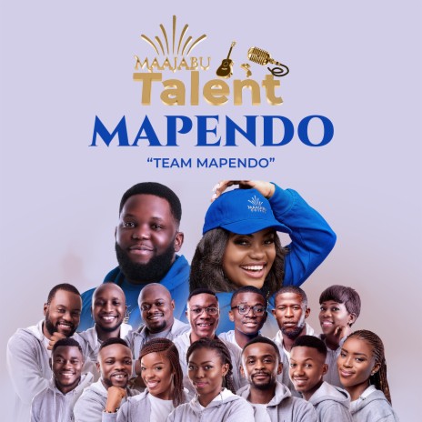 Mapendo (From Maajabu Talent) ft. Michael Mbunzama & Team Mapendo