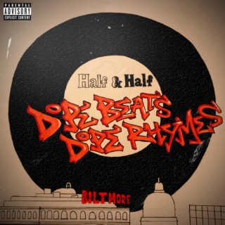 Half & Half Presents: Dope Beats, Dope Rhymes (5 Year Anniversary)