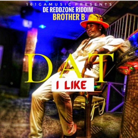 Dat I Like ft. Bro B | Boomplay Music