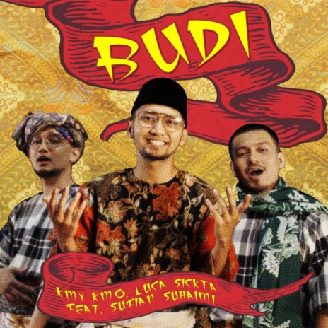 Budi ft. Luca Sickta & Sufian Suhaimi | Boomplay Music