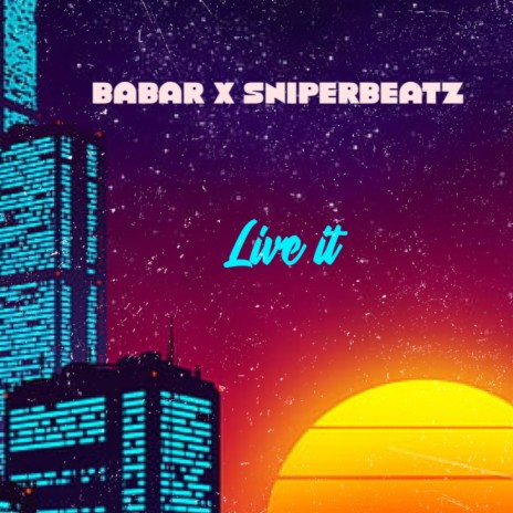 Live it ft. Babar | Boomplay Music