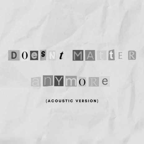 Doesn't Matter Anymore (Acoustic Version) | Boomplay Music