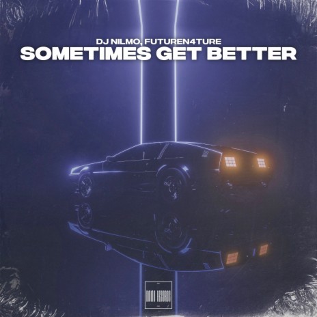 Sometimes Get Better ft. FutureN4ture | Boomplay Music