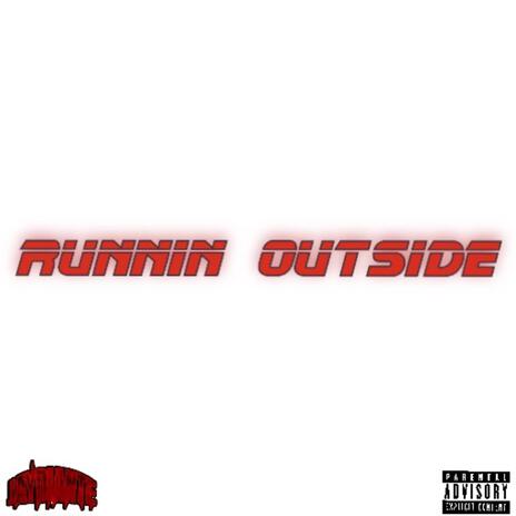 Runnin Outside (LF) | Boomplay Music