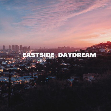 Eastside Daydream ft. Abbey Price | Boomplay Music