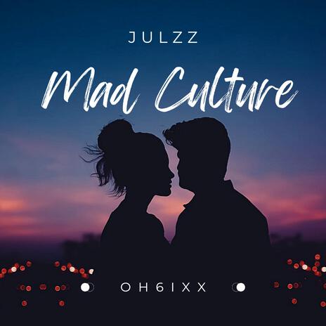 JulzZ_Mad Culture | Boomplay Music