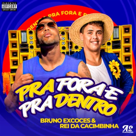 Pra Fora e pra Dentro ft. Rei da Cacimbinha | Boomplay Music