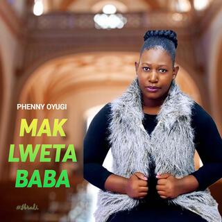 Mak Lweta Baba (Hold my hands dear God)