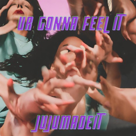 Ur Gonna Feel It | Boomplay Music