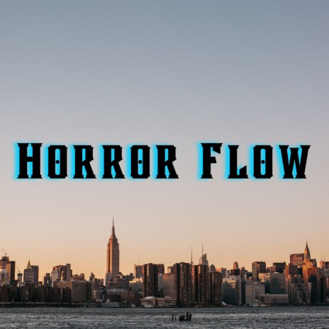 Horror Flow | Boomplay Music