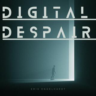 Digital Despair