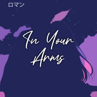 In Your Arms