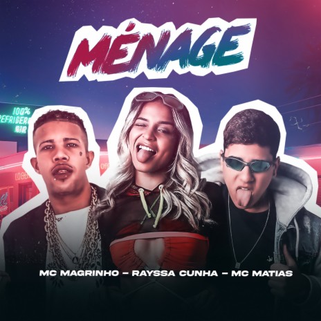 Ménage ft. Mc Magrinho & Rayssa Cunha | Boomplay Music