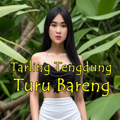 Tarling Tengdung Turu Bareng | Boomplay Music