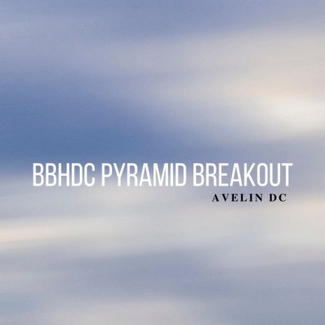 BBHDC PYRAMID BREAKOUT ft. UCOK RMX | Boomplay Music