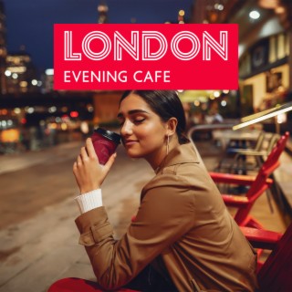 London Evening Cafe: Instrumental Jazz BGM, Relax