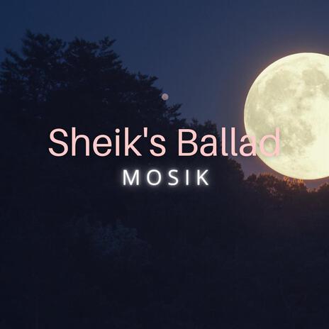 Sheik's Ballad | Boomplay Music