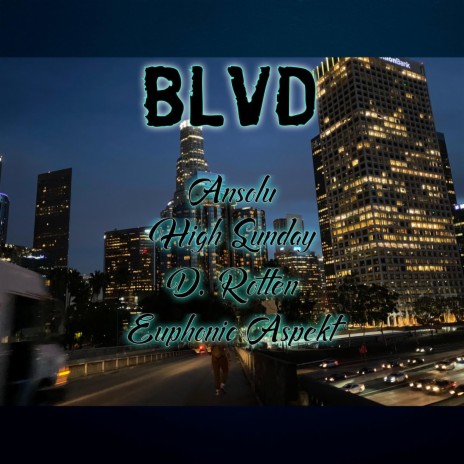 BLVD ft. Ansolu, High Sunday & D. Rotten | Boomplay Music