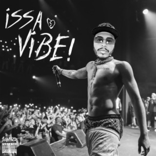 ISSA VIBE! lyrics | Boomplay Music